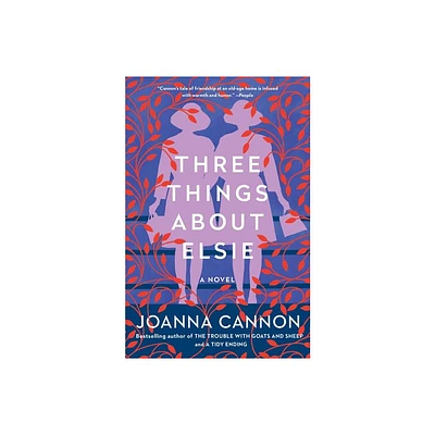 Three Things about Elsie - by Joanna Cannon (Paperback)