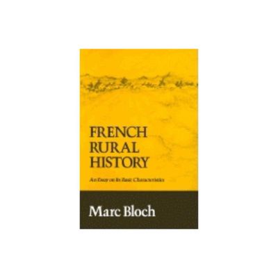 French Rural History - by Marc Bloch (Paperback)