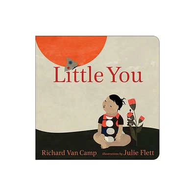 Little You - by Richard Van Camp (Board Book)