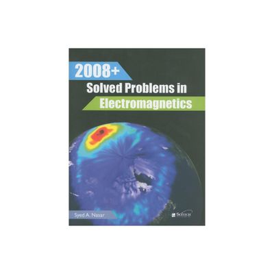 2008+ Solved Problems in Electromagnetics - (Electromagnetic Waves) by Syed A Nasar (Paperback)