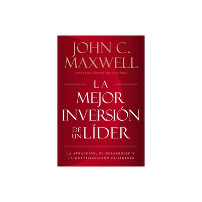 La Mejor Inversin de un Lder - by John C Maxwell (Paperback)