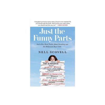 Just the Funny Parts - by Nell Scovell (Paperback)