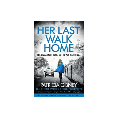 Her Last Walk Home - (Detective Lottie Parker) by Patricia Gibney (Paperback)