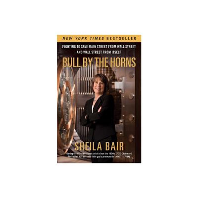 Bull by the Horns - by Sheila Bair (Paperback)