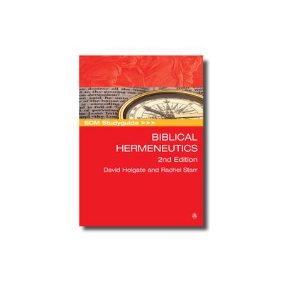 SCM Studyguide: Biblical Hermeneutics - (Scm Study Guide) by David Holgate & Rachel Starr (Paperback)