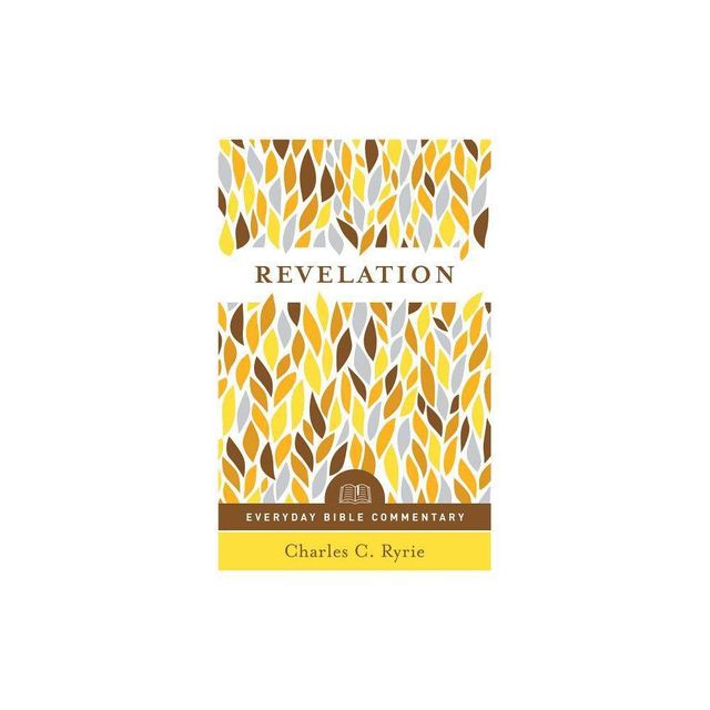 Revelation (Everyday Bible Commentary Series) - by Charles C Ryrie (Paperback)