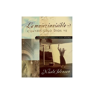 La Mujer Invisible - by Nicole Johnson (Paperback)