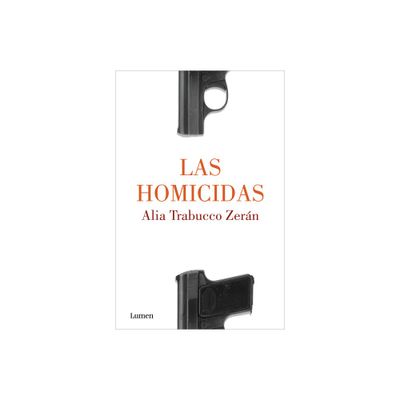 Las Homicidas / When Women Kill - by Alia Trabucco Zern (Paperback)