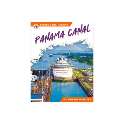 Panama Canal - by Brienna Rossiter (Paperback)