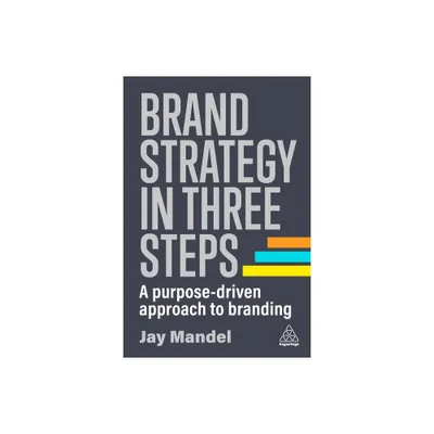 Brand Strategy in Three Steps - by Jay Mandel (Paperback)