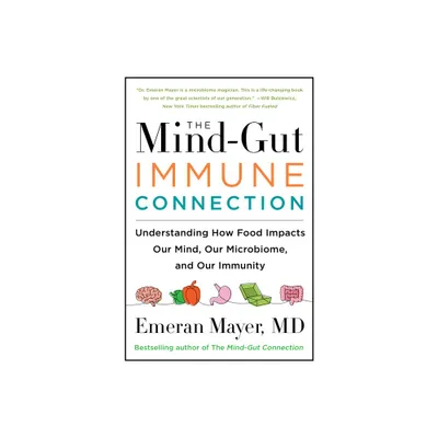 The Mind-Gut-Immune Connection - by Emeran Mayer (Paperback)