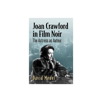 Joan Crawford in Film Noir - by David Meuel (Paperback)