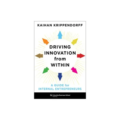 Driving Innovation from Within - by Kaihan Krippendorff (Hardcover)