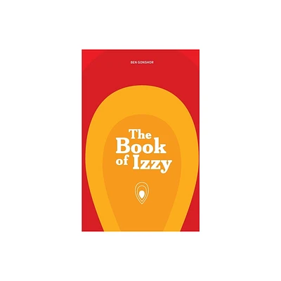 The Book of Izzy - by Ben Gonshor (Paperback)