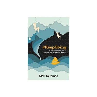 #Keepgoing - by Mari Tautimes (Paperback)