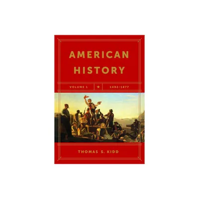 American History, Volume 1 - by Thomas S Kidd (Paperback)