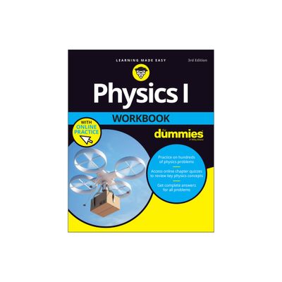 Physics I Workbook for Dummies with Online Practice - 3rd Edition by The Experts at Dummies (Paperback)