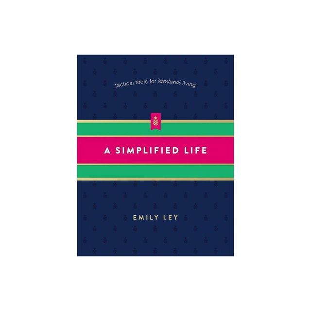 A Simplified Life: Tactical Tools for Intentional Living (Hardcover) (Emily Ley)