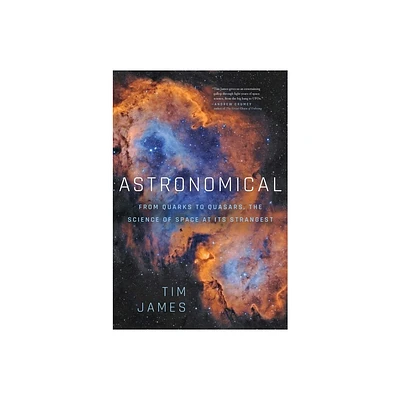 Astronomical - by Tim James (Hardcover)