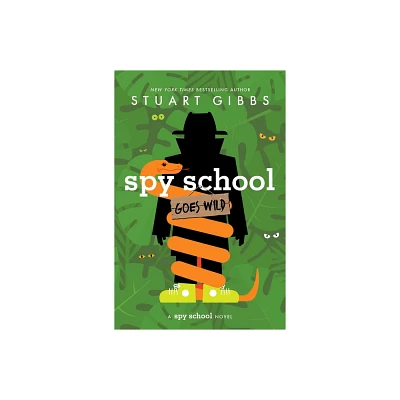 Spy School Goes Wild - by Stuart Gibbs (Hardcover)