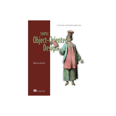 Simple Object-Oriented Design - by Mauricio Aniche (Paperback)