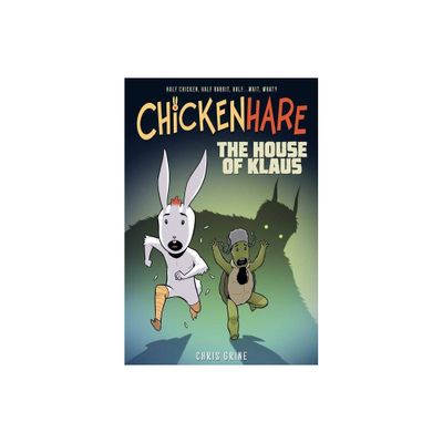 Chickenhare Volume 1: The House of Klaus - by Chris Grine (Paperback)