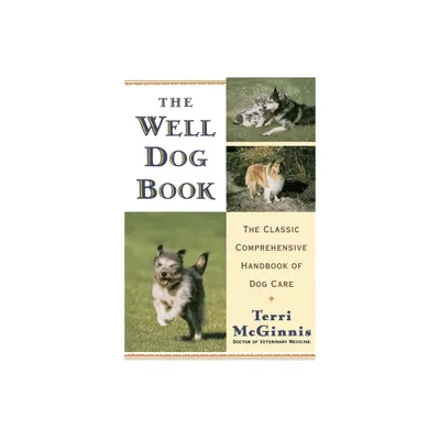 The Well Dog Book - by Terri McGinnis (Paperback)