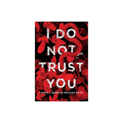 I Do Not Trust You - by Laura J Burns (Paperback)