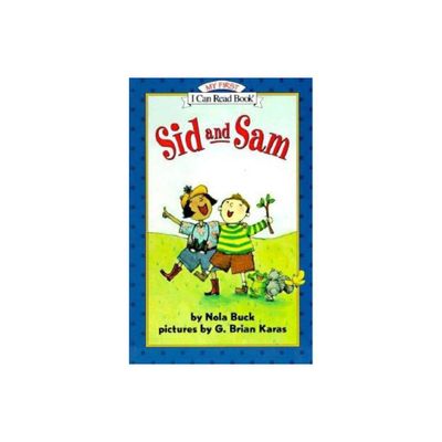 Sid and Sam - (My First I Can Read) by Nola Buck (Paperback)