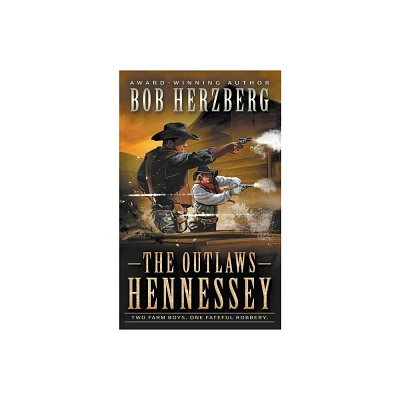 The Outlaws Hennessey - by Bob Herzberg (Paperback)