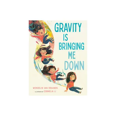 Gravity Is Bringing Me Down - by Wendelin Van Draanen (Hardcover)