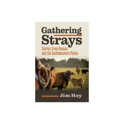 Gathering Strays - by Jim Hoy (Paperback)