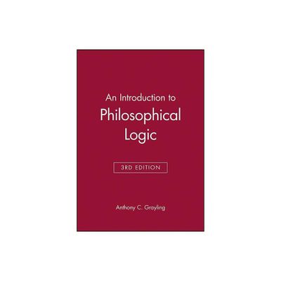 An Introduction to Philosophical Logic - 3rd Edition by Anthony C Grayling (Paperback)