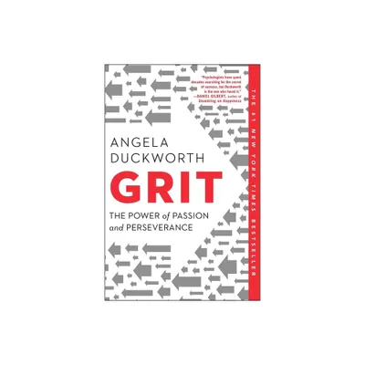 Grit : The Power Of Passion And Perseverance - By Angela Duckworth ( Paperback )