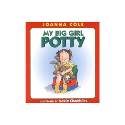 My Big Girl Potty - by Joanna Cole (Hardcover)