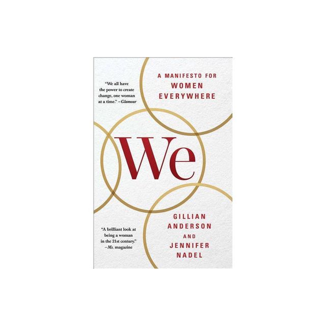 We: A Manifesto for Women Everywhere - by Gillian Anderson & Jennifer Nadel (Paperback)