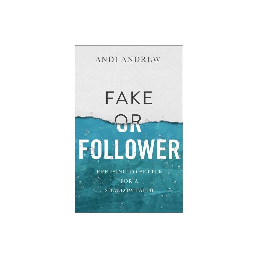 Fake or Follower - by Andi Andrew (Paperback)