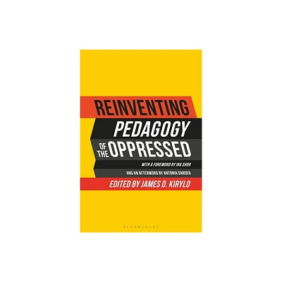 Reinventing Pedagogy of the Oppressed - by James D Kirylo (Hardcover)