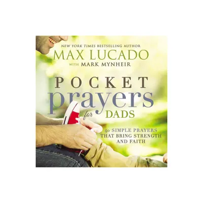 Pocket Prayers for Dads - by Max Lucado (Hardcover)