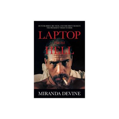 Laptop from Hell - by Miranda Devine (Hardcover)