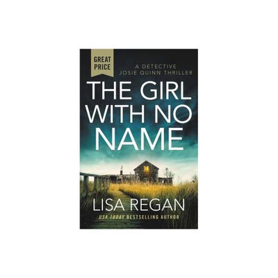 The Girl with No Name - (Detective Josie Quinn) by Lisa Regan (Paperback)