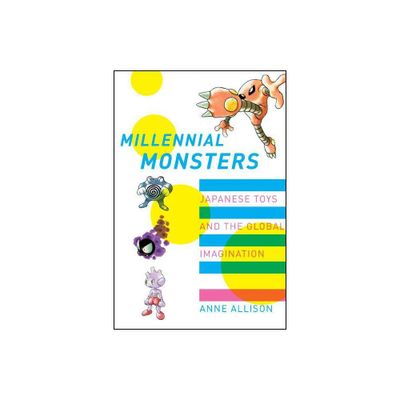 Millennial Monsters - (Asia: Local Studies / Global Themes) Annotated by Anne Allison (Paperback)