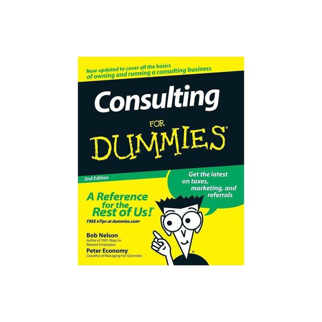 Consulting for Dummies - (For Dummies) 2nd Edition by Bob Nelson & Peter Economy (Paperback)