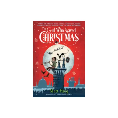 The Girl Who Saved Christmas - (Boy Called Christmas) by Matt Haig (Paperback)