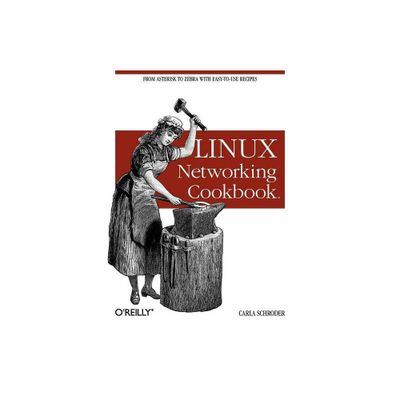 Linux Networking Cookbook - by Carla Schroder (Paperback)