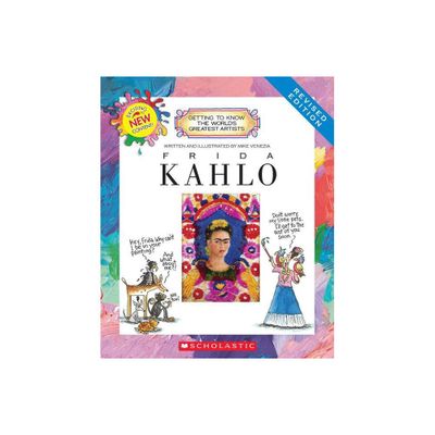 Frida Kahlo (Revised Edition) (Getting to Know the Worlds Greatest Artists) - by Mike Venezia (Paperback)