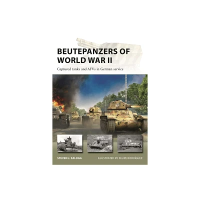 Beutepanzers of World War II - (New Vanguard) by Steven J Zaloga (Paperback)