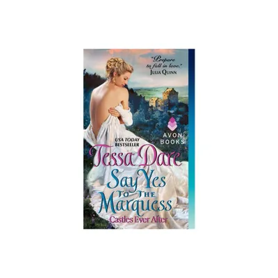 Say Yes to the Marquess - (Castles Ever After) by Tessa Dare (Paperback)