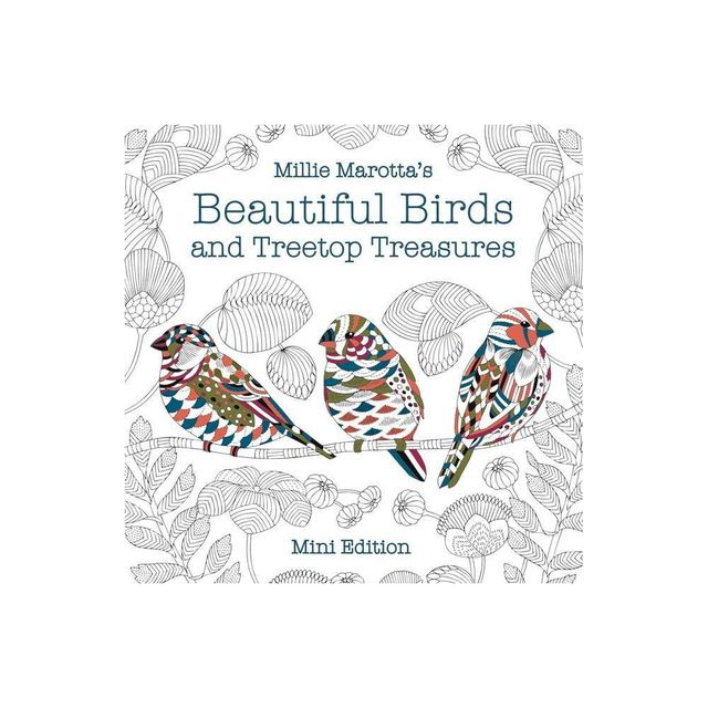 Millie Marottas Beautiful Birds and Treetop Treasures: Mini Edition - (Millie Marotta Adult Coloring Book) (Paperback)