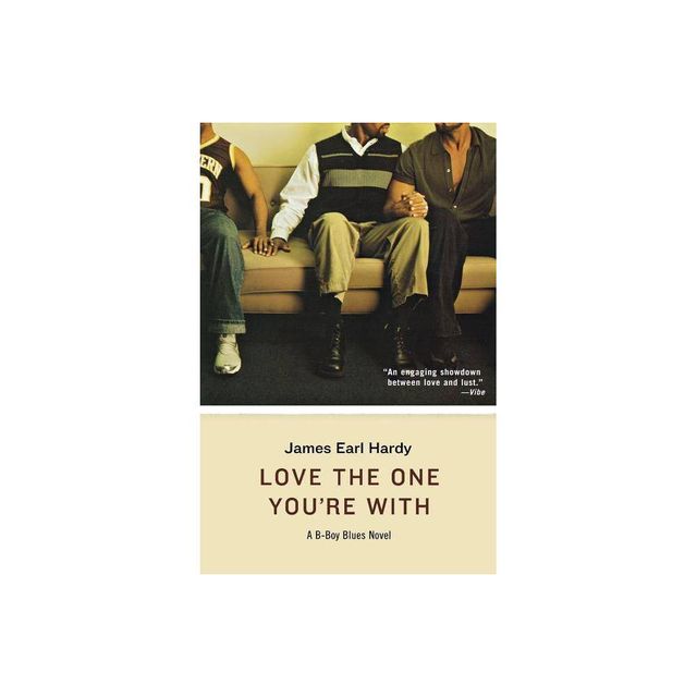 Love the One Youre with - by James Earl Hardy (Paperback)